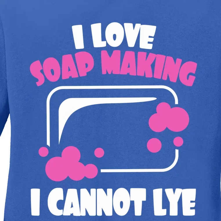 I Love Soap Making I Cannot Lye Soap Making Soap Maker Gift Ladies Long Sleeve Shirt