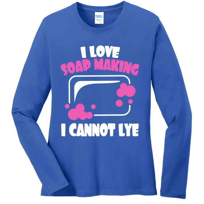 I Love Soap Making I Cannot Lye Soap Making Soap Maker Gift Ladies Long Sleeve Shirt