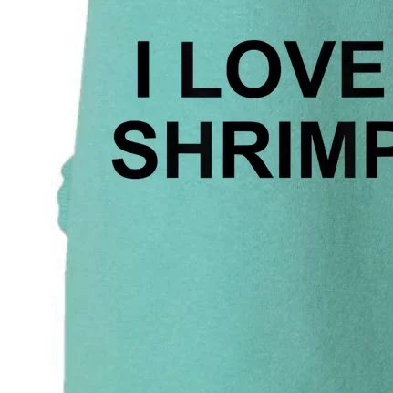 I Love Shrimp Doggie 3-End Fleece Hoodie