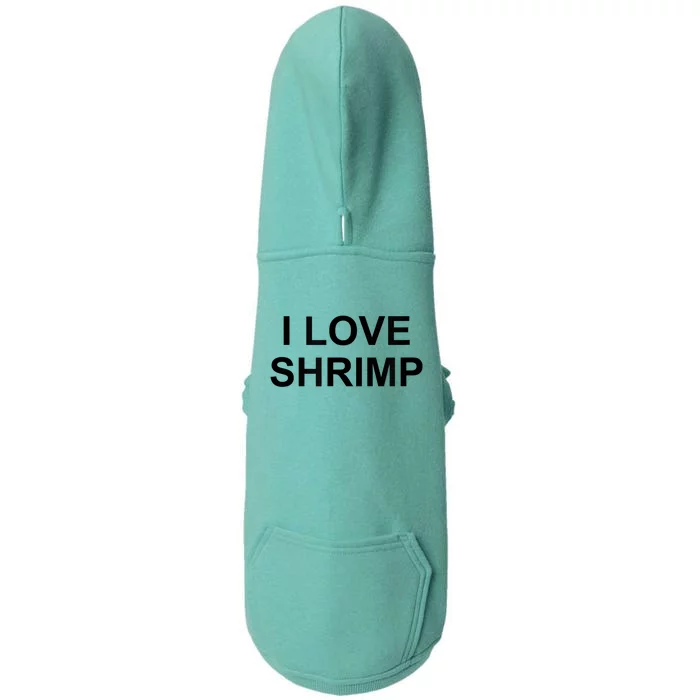 I Love Shrimp Doggie 3-End Fleece Hoodie