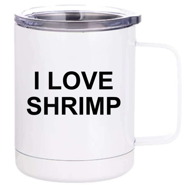 I Love Shrimp Front & Back 12oz Stainless Steel Tumbler Cup