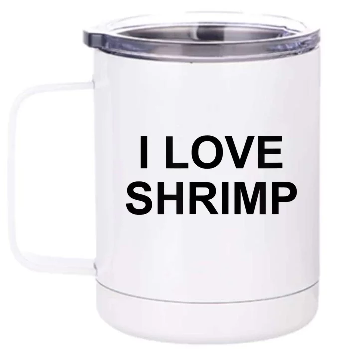 I Love Shrimp Front & Back 12oz Stainless Steel Tumbler Cup