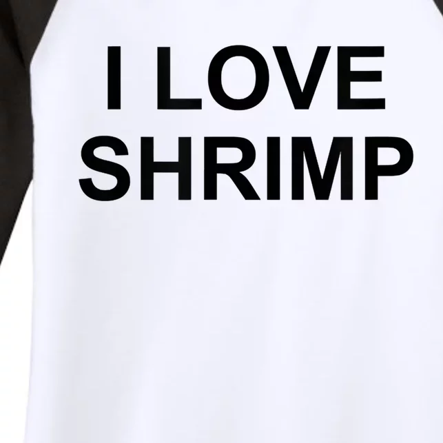 I Love Shrimp Women's Tri-Blend 3/4-Sleeve Raglan Shirt