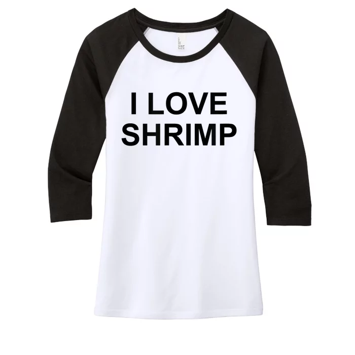 I Love Shrimp Women's Tri-Blend 3/4-Sleeve Raglan Shirt