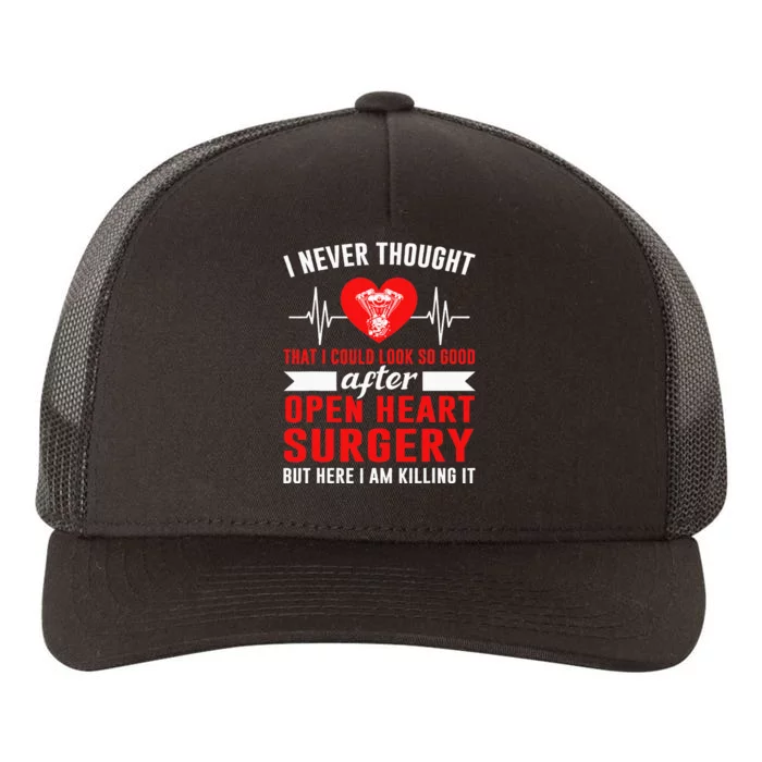 I Look So Good After Open Heart Surgery Bypass Surgery Yupoong Adult 5-Panel Trucker Hat