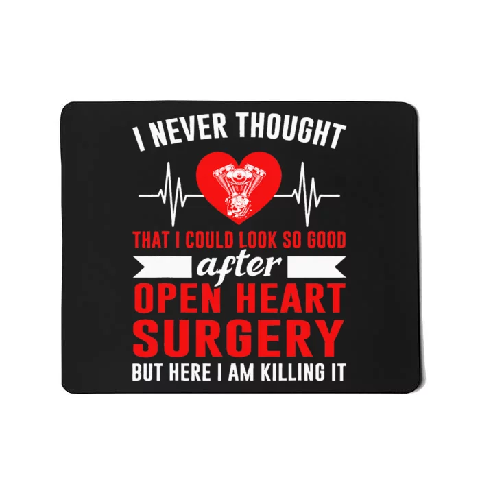 I Look So Good After Open Heart Surgery Bypass Surgery Mousepad