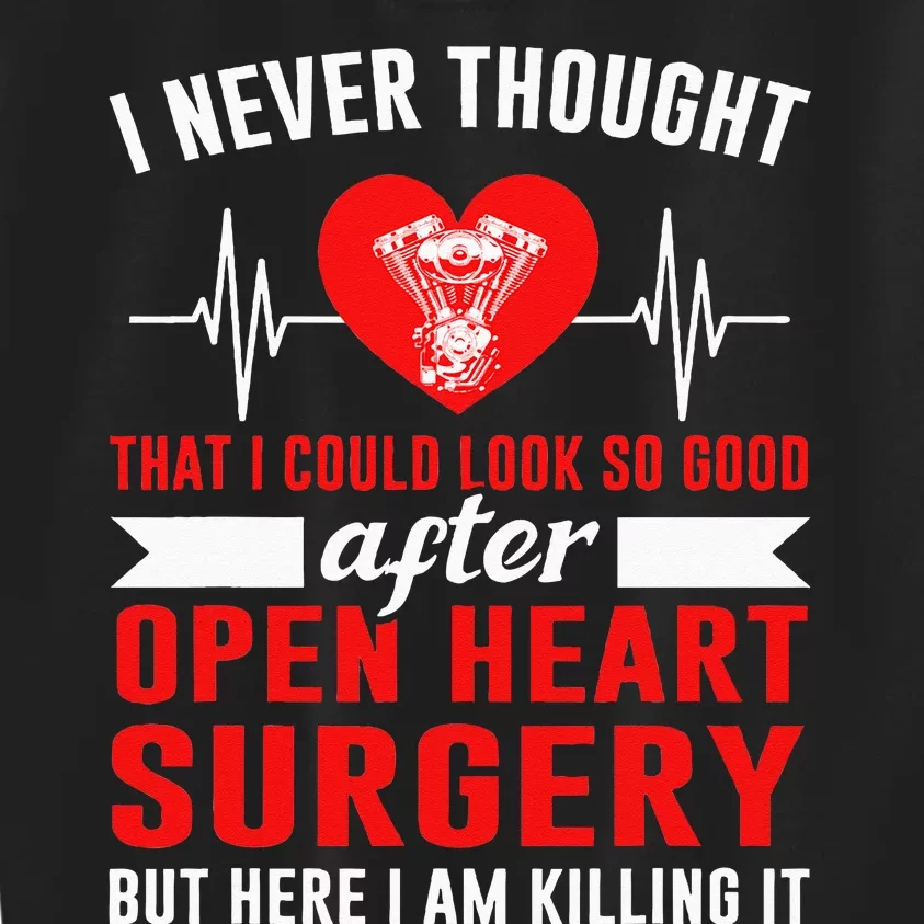 I Look So Good After Open Heart Surgery Bypass Surgery Kids Sweatshirt