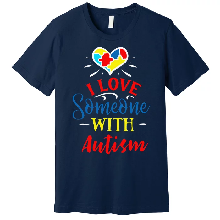 I Love Someone With Autism Autism Support Premium T-Shirt