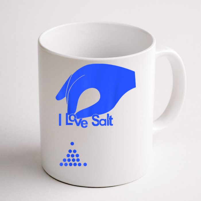 I Love Salt For Man Woman Front & Back Coffee Mug