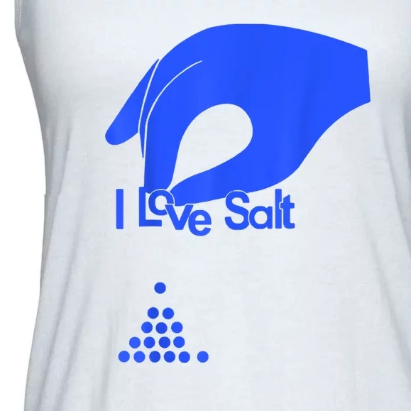 I Love Salt For Man Woman Ladies Essential Flowy Tank