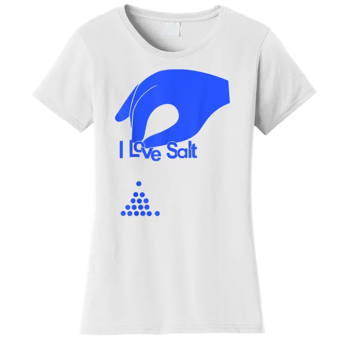 I Love Salt For Man Woman Women's T-Shirt