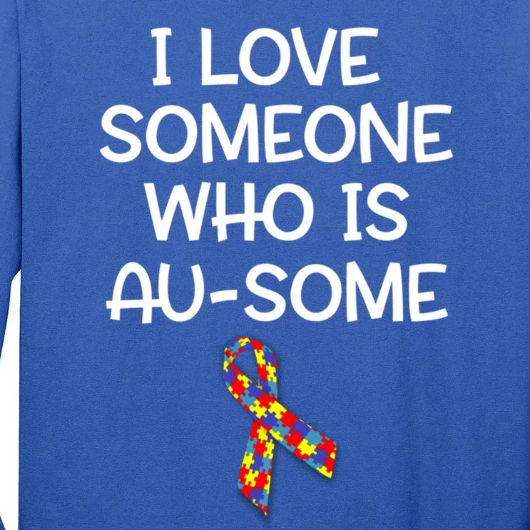 I Love Someone Who Is Ausome Autism Awareness Gift Tall Long Sleeve T-Shirt