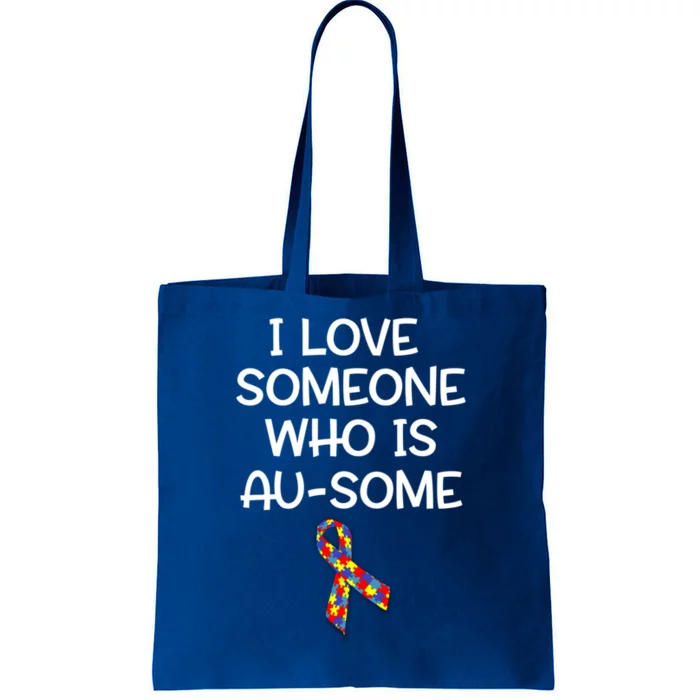 I Love Someone Who Is Ausome Autism Awareness Gift Tote Bag