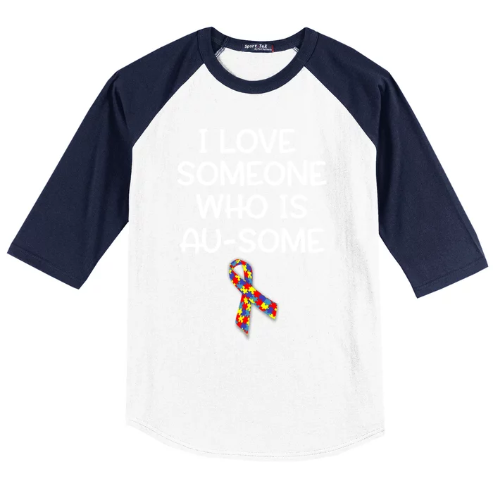 I Love Someone Who Is Ausome Autism Awareness Gift Baseball Sleeve Shirt