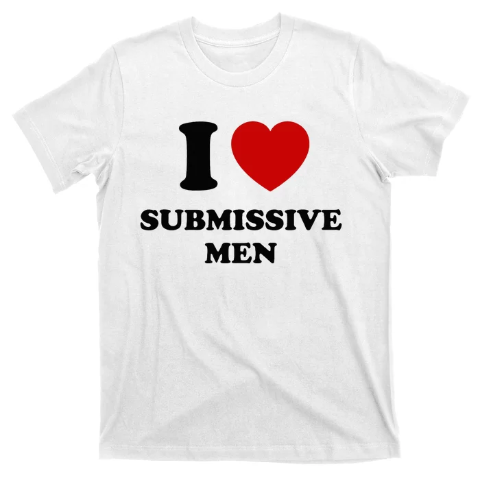 I Love Submissive M.E.N T-Shirt