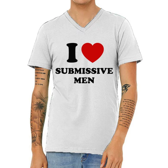 I Love Submissive M.E.N V-Neck T-Shirt