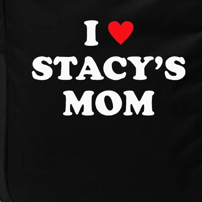 I Love Stacy's Mom Heart Hot Funny Meme Impact Tech Backpack