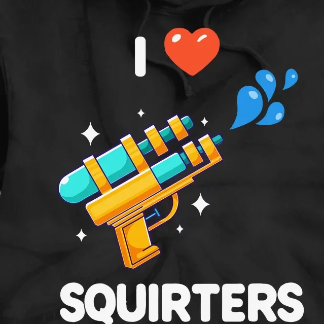 I Love Squirters Tie Dye Hoodie