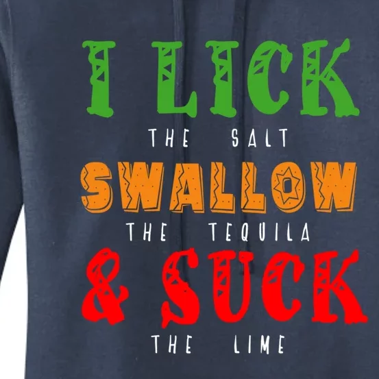 I Lick Swallow And Suck Mexican Foods Fiesta Cinco De Mayo Funny Gift Women's Pullover Hoodie