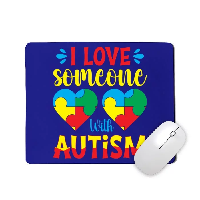 I Love Someone With Autism Autism Awareness Month 2024 Gift Mousepad