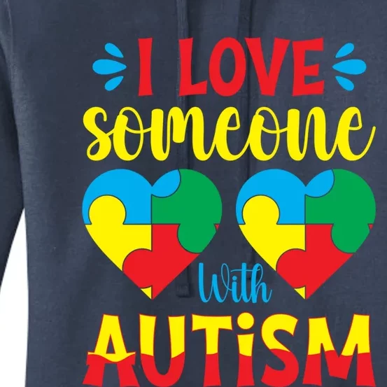 I Love Someone With Autism Autism Awareness Month 2024 Gift Women's Pullover Hoodie