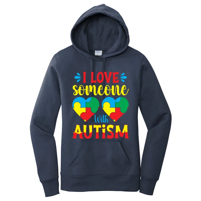 I Love Someone With Autism Autism Awareness Month 2024 Gift Women's Pullover Hoodie