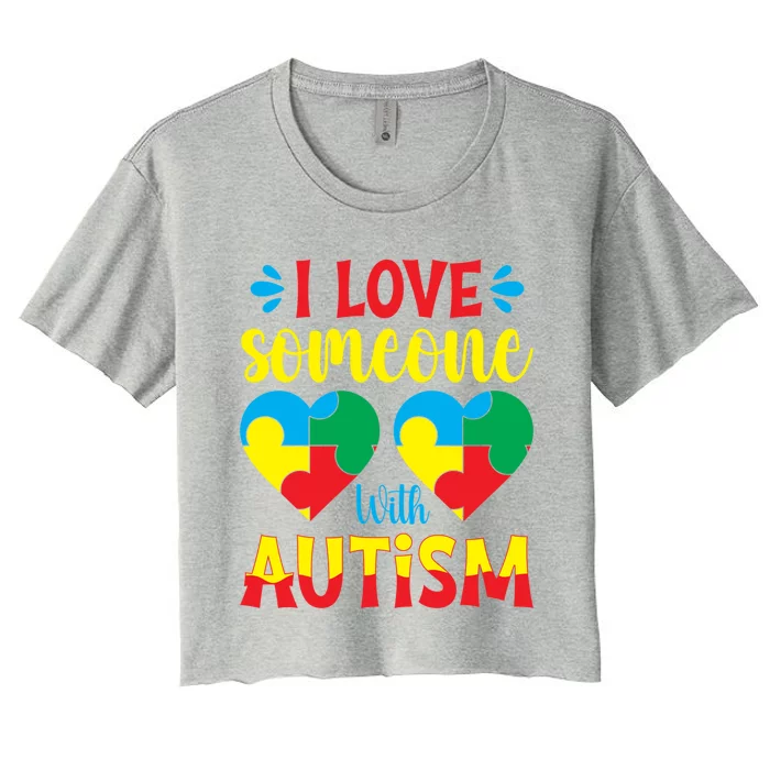 I Love Someone With Autism Autism Awareness Month 2024 Gift Women's Crop Top Tee