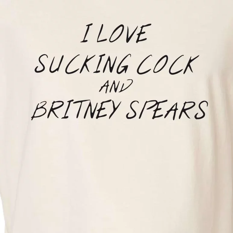 I Love Sucking Cock And Britney Spear Garment-Dyed Women's Muscle Tee