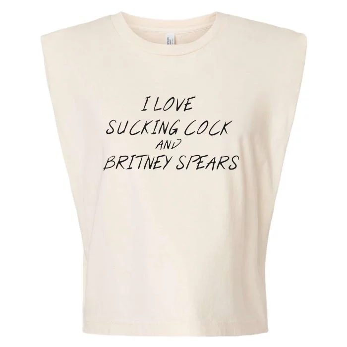 I Love Sucking Cock And Britney Spear Garment-Dyed Women's Muscle Tee