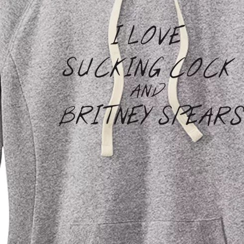 I Love Sucking Cock And Britney Spear Women's Fleece Hoodie