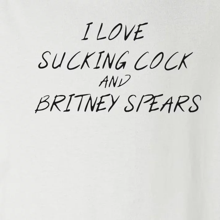 I Love Sucking Cock And Britney Spear Toddler Long Sleeve Shirt