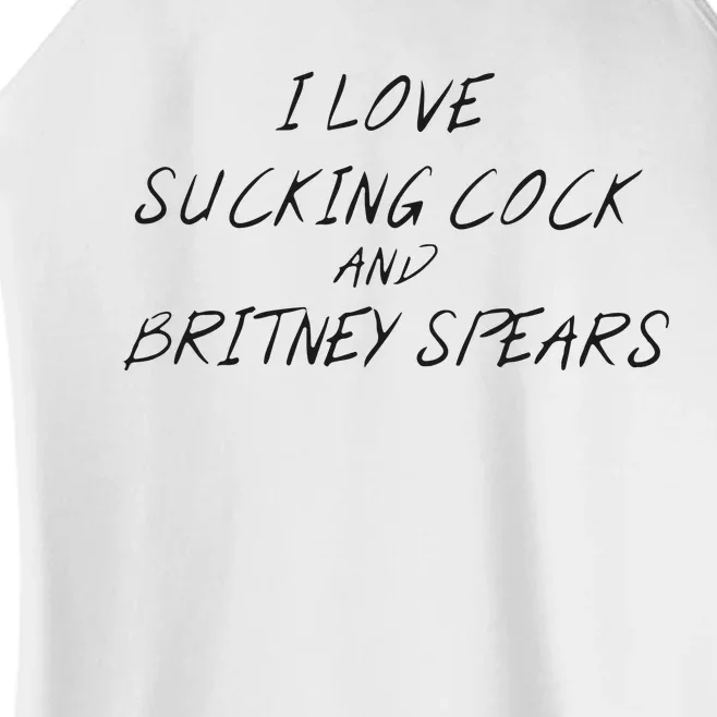 I Love Sucking Cock And Britney Spear Women’s Perfect Tri Rocker Tank