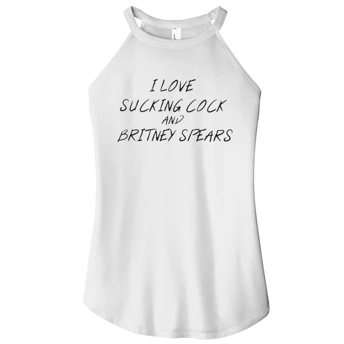 I Love Sucking Cock And Britney Spear Women’s Perfect Tri Rocker Tank