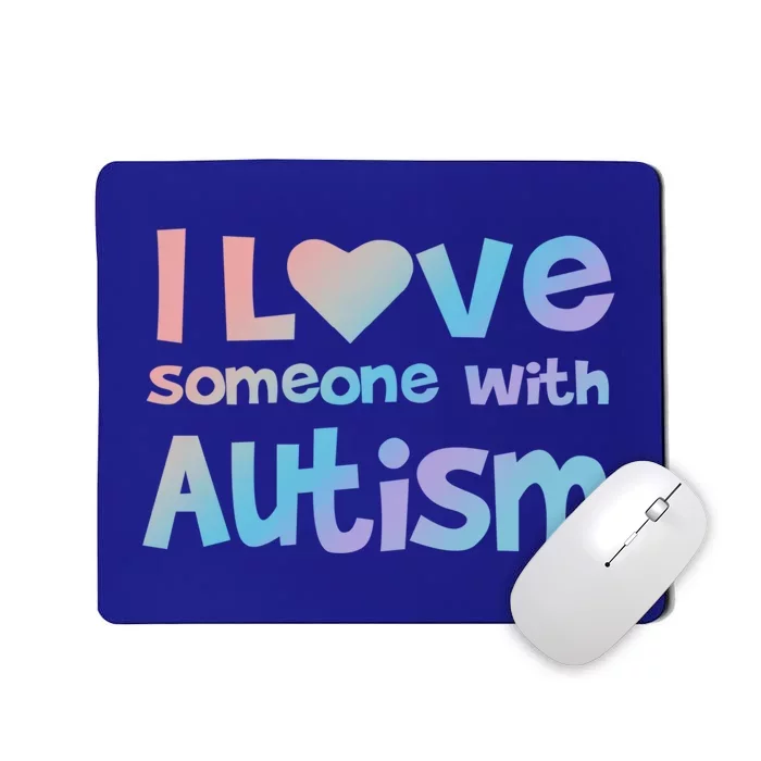 I Love Someone With Autism Awareness Colorful Cute Gift Mousepad