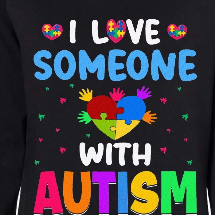 I Love Someone With Autism Gift Womens California Wash Sweatshirt