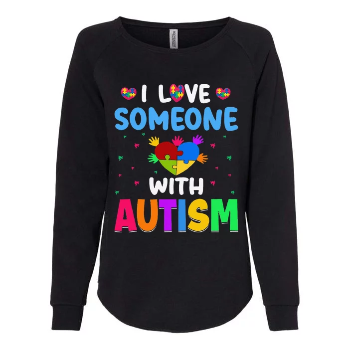 I Love Someone With Autism Gift Womens California Wash Sweatshirt