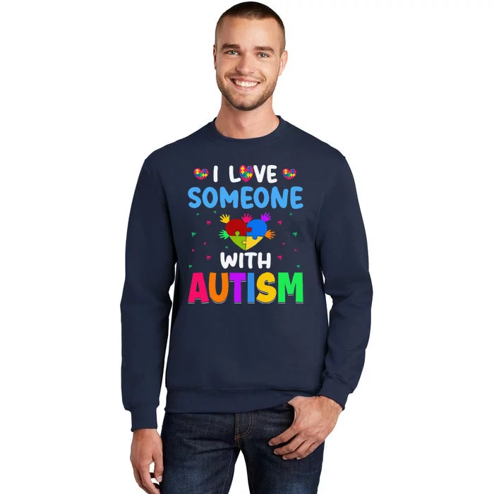 I Love Someone With Autism Gift Tall Sweatshirt