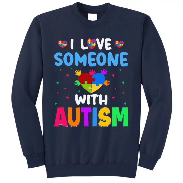 I Love Someone With Autism Gift Tall Sweatshirt