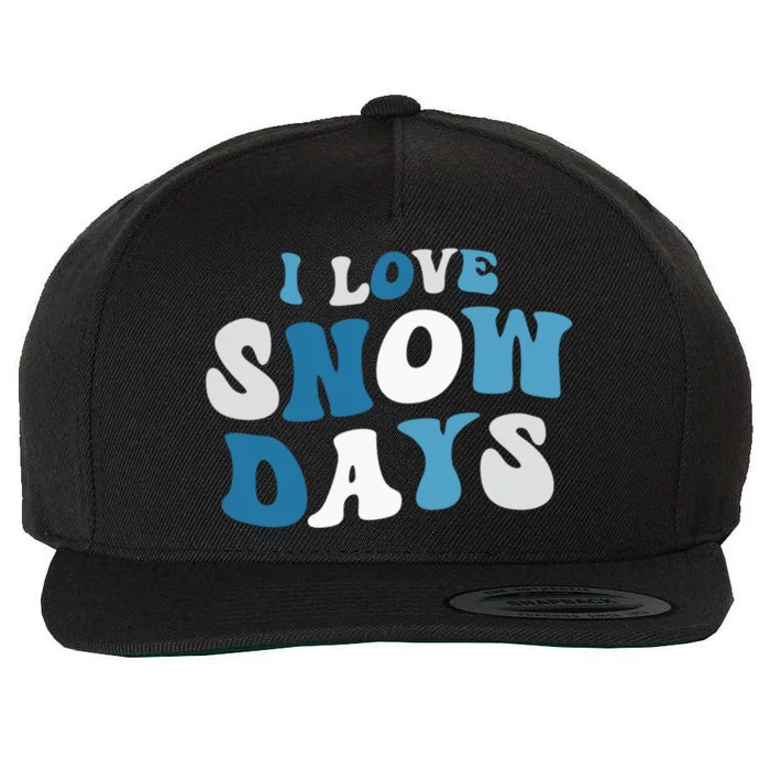 I Love Snow Days Snow Day Supporter Snow Lover Teacher Funny Gift Wool Snapback Cap