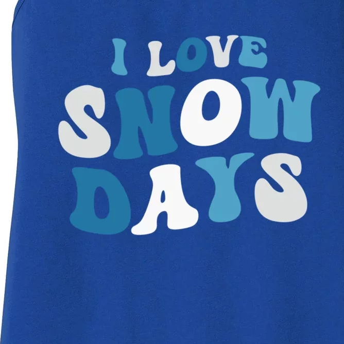 I Love Snow Days Snow Day Supporter Snow Lover Teacher Funny Gift Women's Racerback Tank