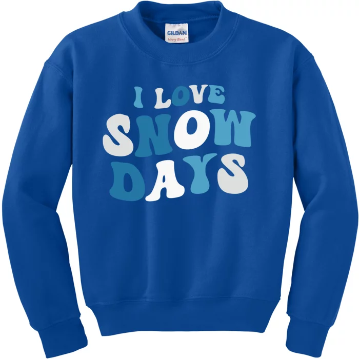 I Love Snow Days Snow Day Supporter Snow Lover Teacher Funny Gift Kids Sweatshirt