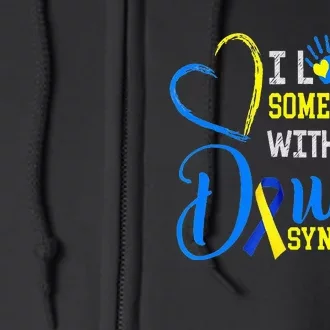 I Love someone With Down Syndrome Mother's day Father's day Full Zip Hoodie