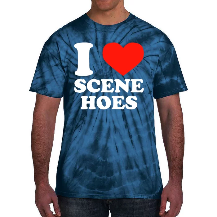 I Love Scene Hoes Funny Heart Hip Hop Cool Sarcastic Humor Tie-Dye T-Shirt