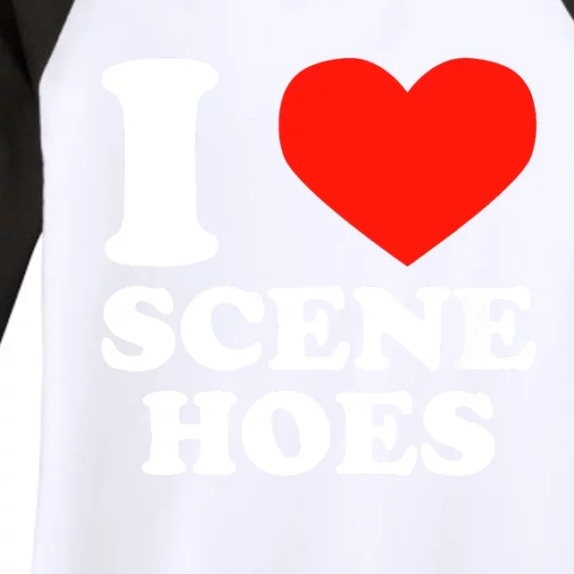 I Love Scene Hoes Funny Heart Hip Hop Cool Sarcastic Humor Women's Tri-Blend 3/4-Sleeve Raglan Shirt