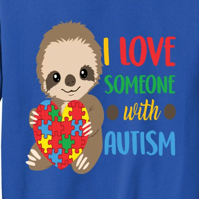 I Love Someone With Autism Cute Sloth Autistic Cool Gift Sweatshirt