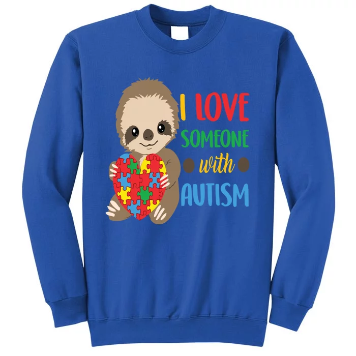 I Love Someone With Autism Cute Sloth Autistic Cool Gift Sweatshirt