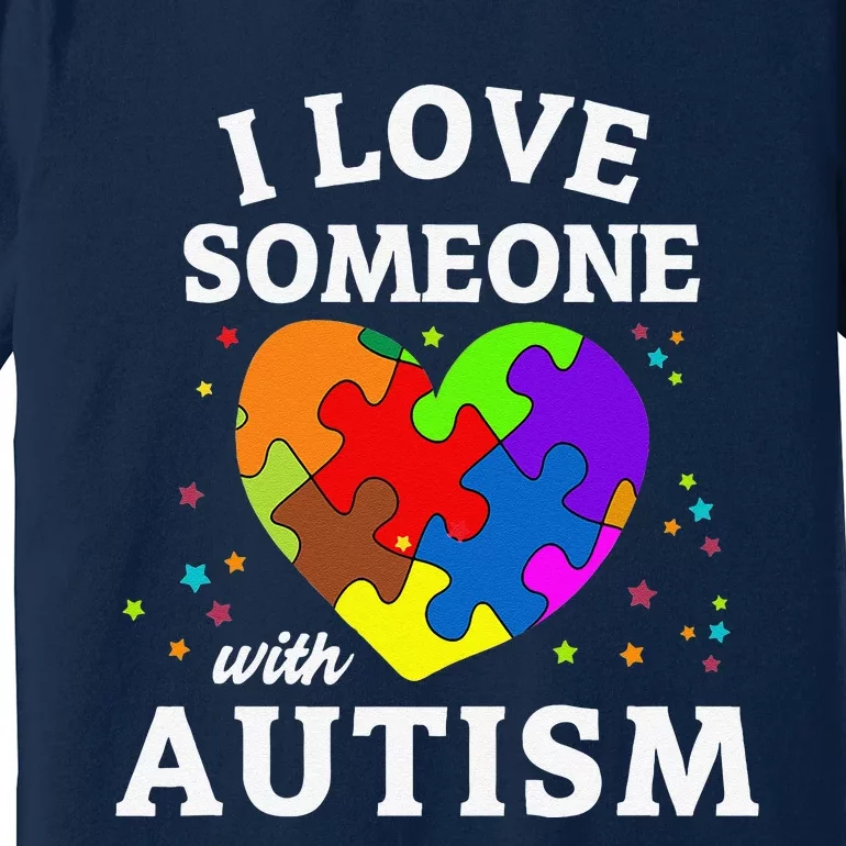 I Love Someone With Autism Premium T-Shirt