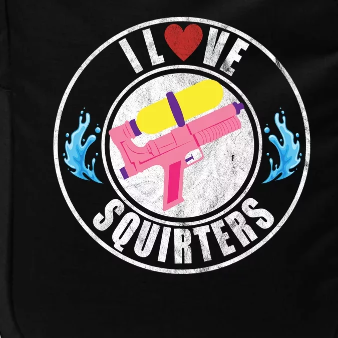 I Love Squirters Funny I Heart Squirters Impact Tech Backpack