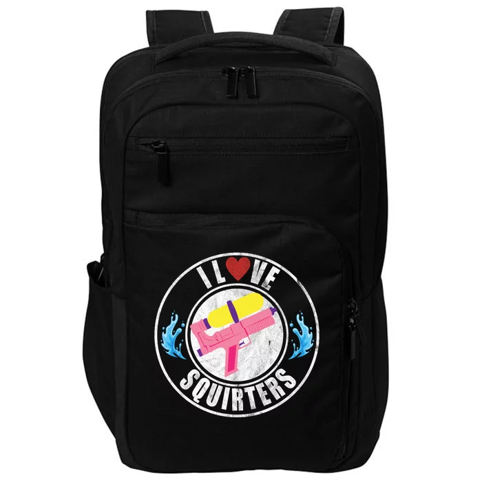 I Love Squirters Funny I Heart Squirters Impact Tech Backpack