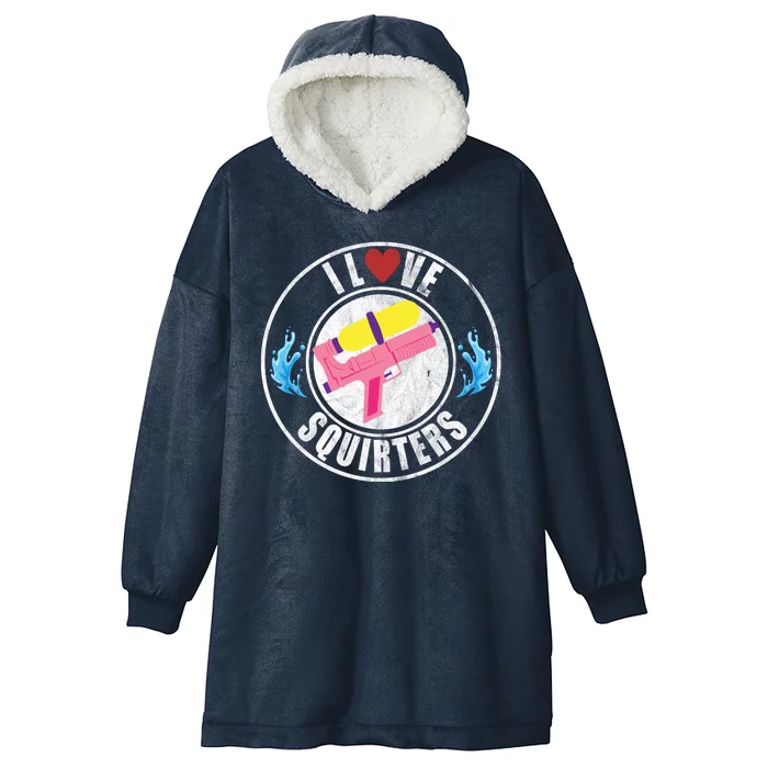 I Love Squirters Funny I Heart Squirters Hooded Wearable Blanket